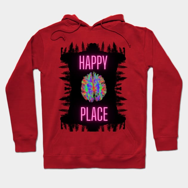 Happy Place. A beautiful design with the slogan written in neon pink on the shadow of trees. Hoodie by Blue Heart Design